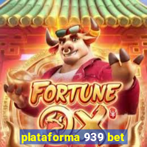 plataforma 939 bet